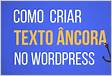 Como criar link de texto âncora no WordPres